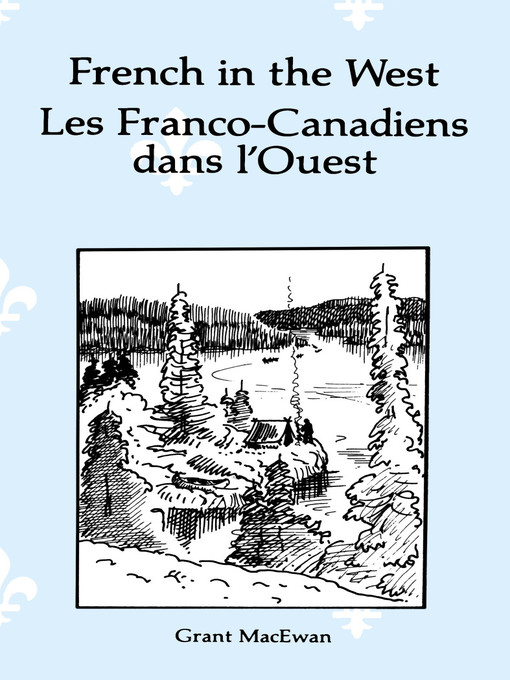 Title details for French in the West by Grant MacEwan - Available